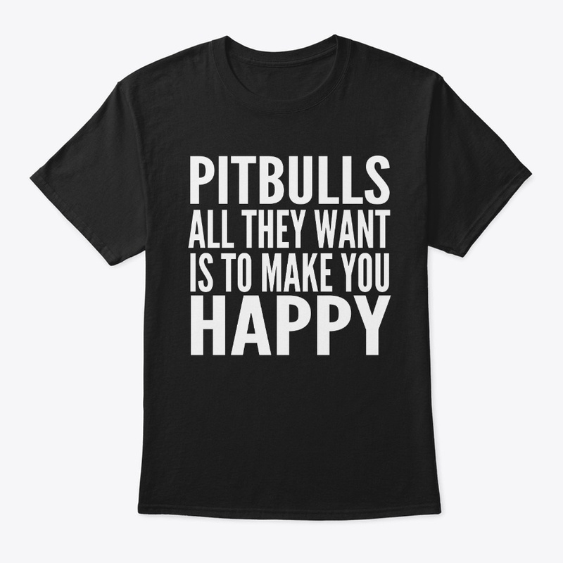 Pitbulls! They Want To Make You Happy