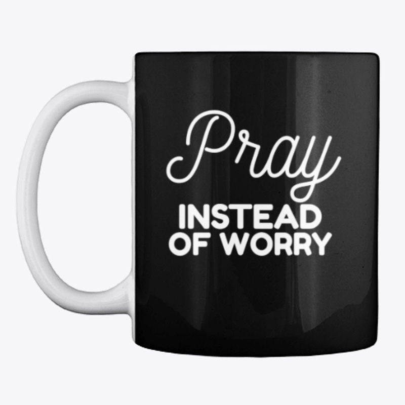 Pray Instead Of Worry | Christian