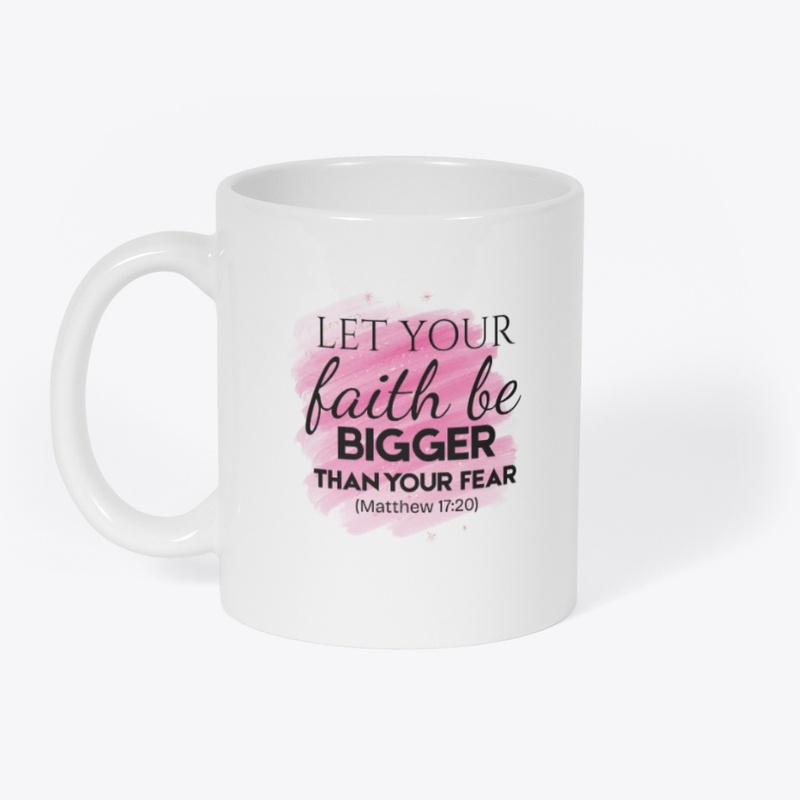 Faith Over Fear Mug (Matthew 17:20)