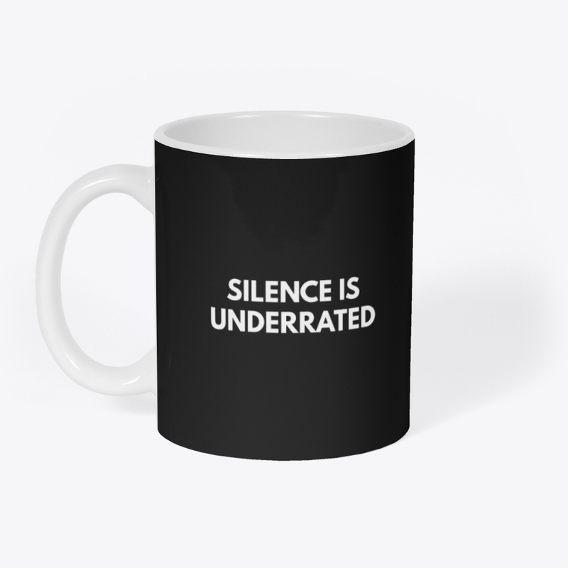 Silence Is Underrated- Collection