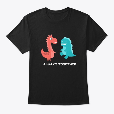 Always Together Black T-Shirt Front