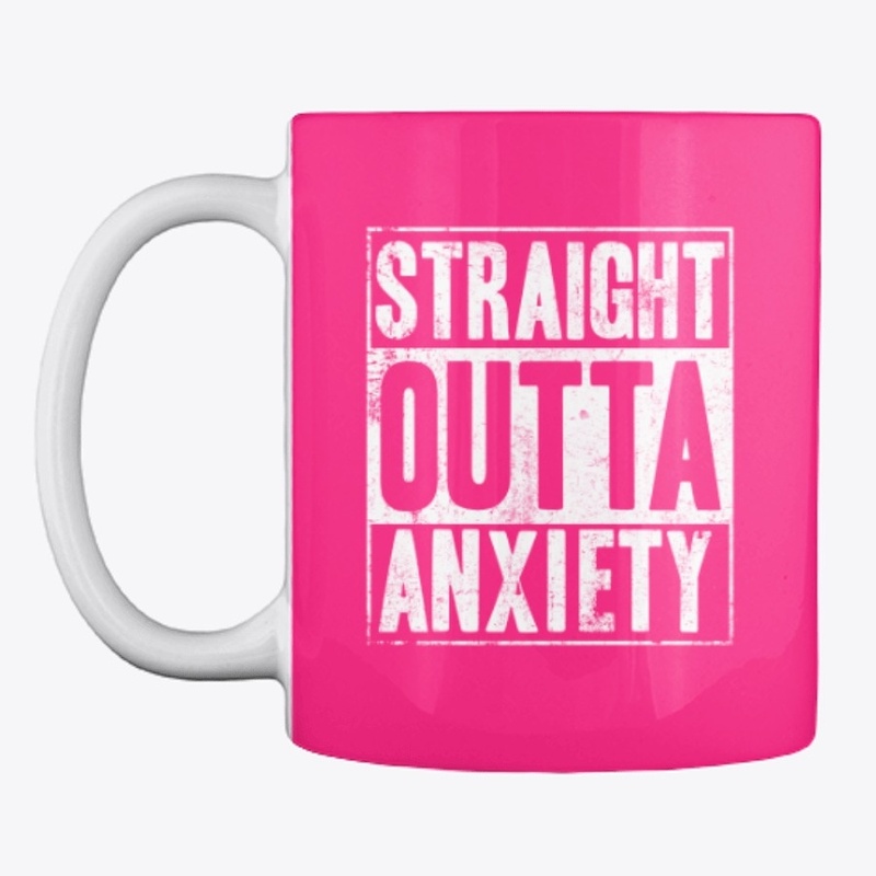 Straight Outta Anxiety (Black Text)