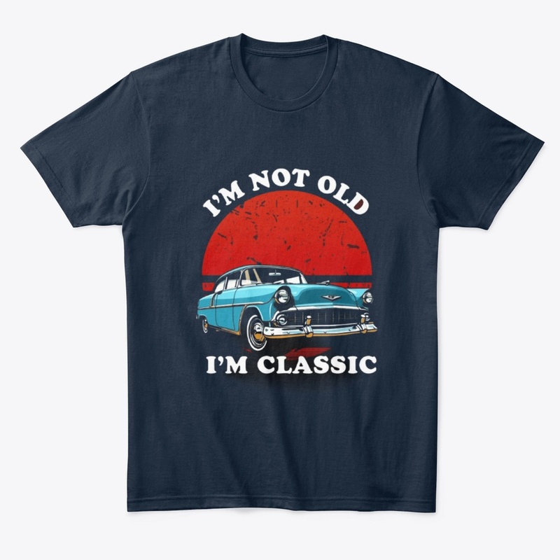 "I am not old I am classic"