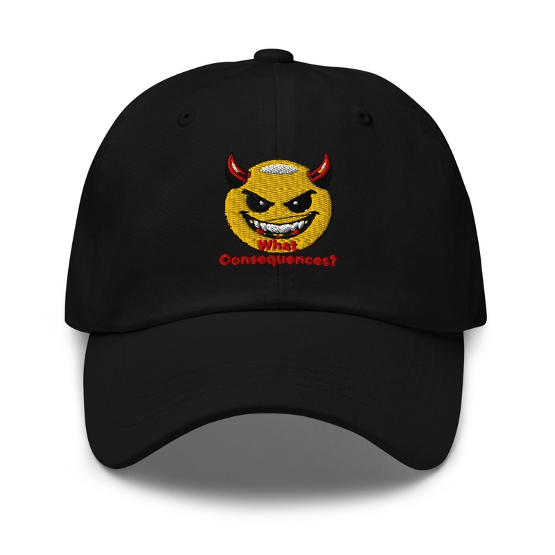 What Consequences - Dad Hat | Yupoong 6245CM - Dad Hat | Yupoong 6245CM - Dad Hat | Yupoong 6245CM - Dad Hat | Yupoong 6245CM