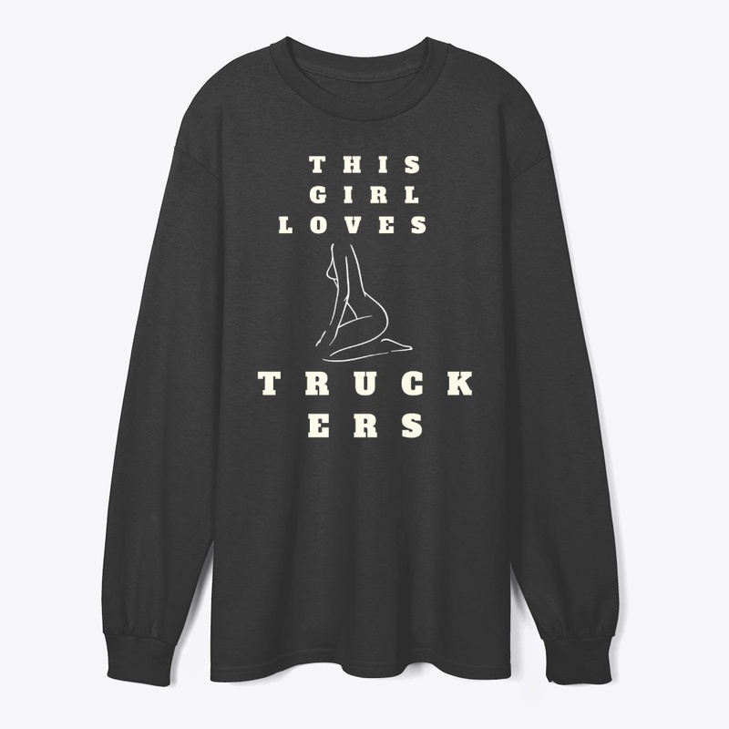 This Girl Loves Truckers T-Shirt