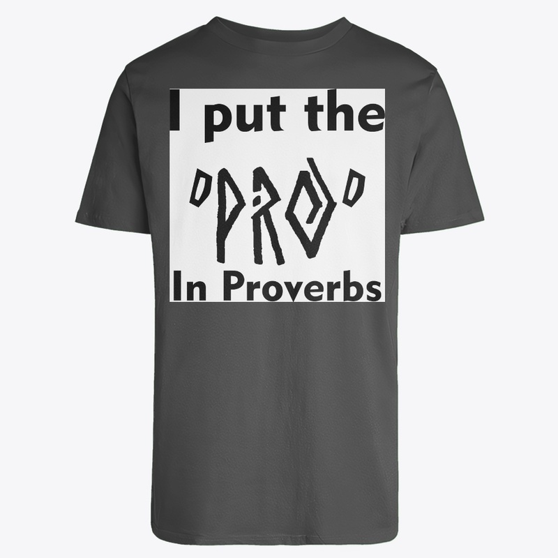 I put the pro in proverbs