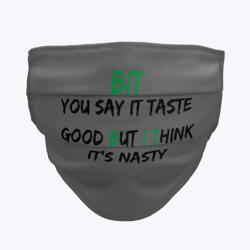 The "BUT I THINK" Taste Good/Nasty FM