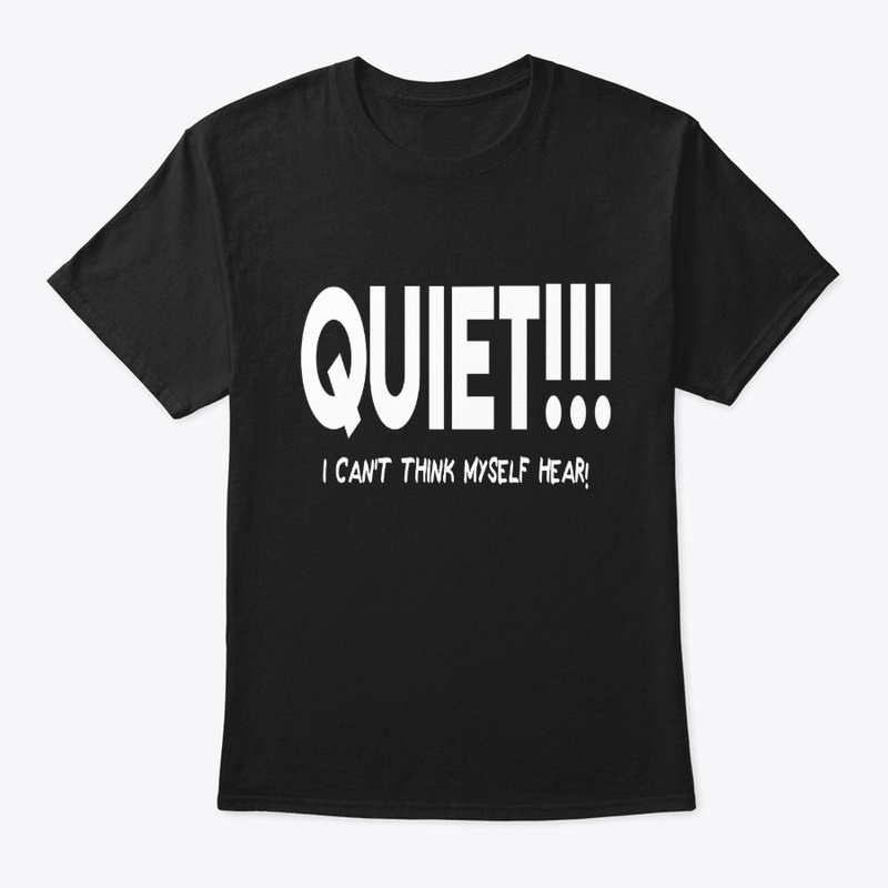 QUIET!!!