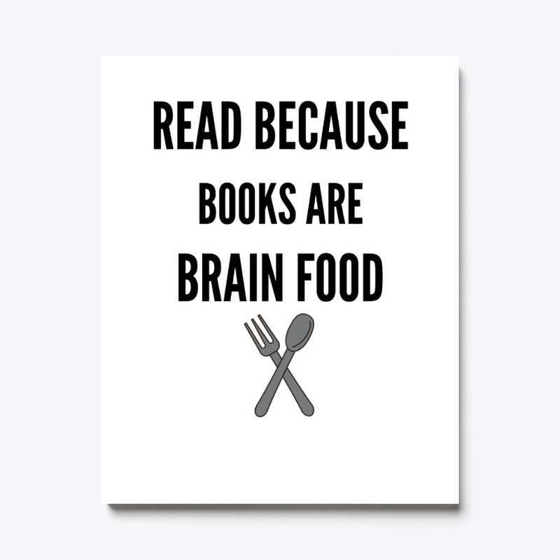 Read Because Books Are Brain Food