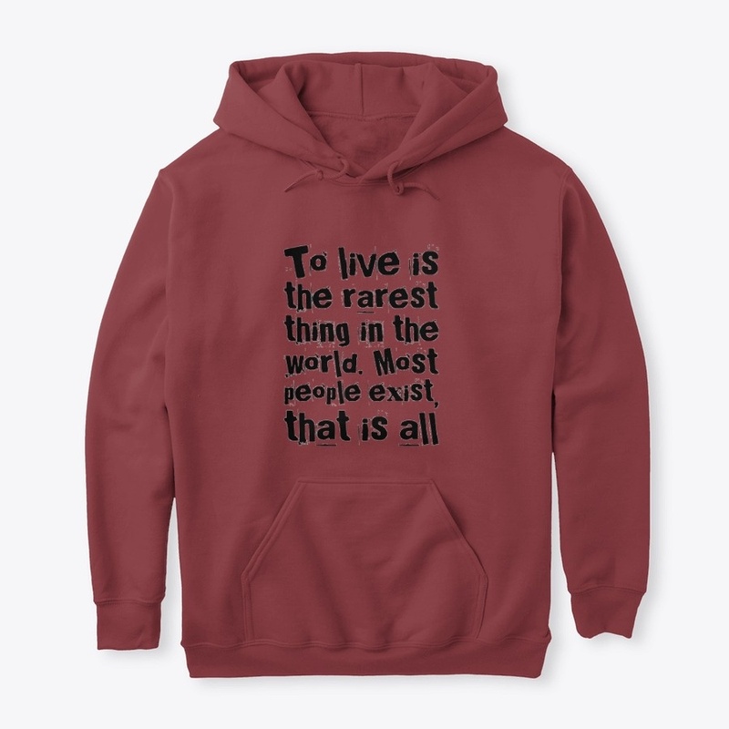 To Live Is The Rarest Thing