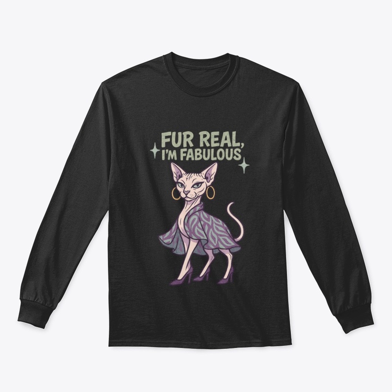 Sphynx Cat - Fur Real, I'm Fabulous