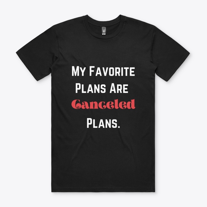My Favorite Plans Are Canceled Plans
