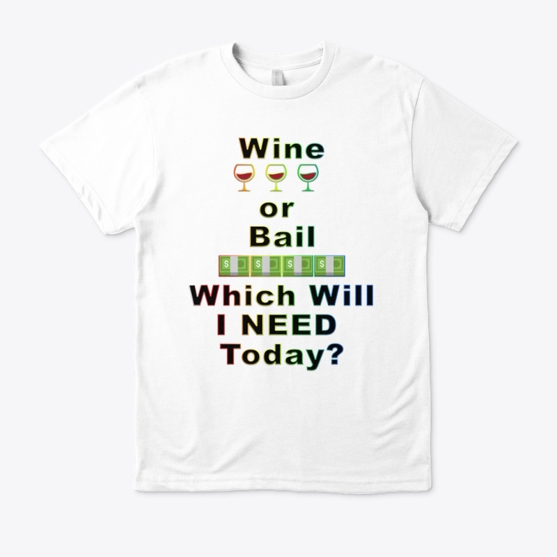 Wine or Bail
