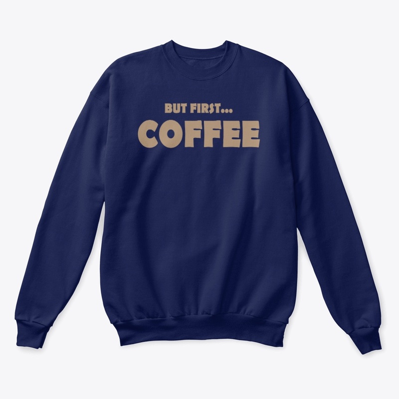 But First...COFFEE by Janahit D.