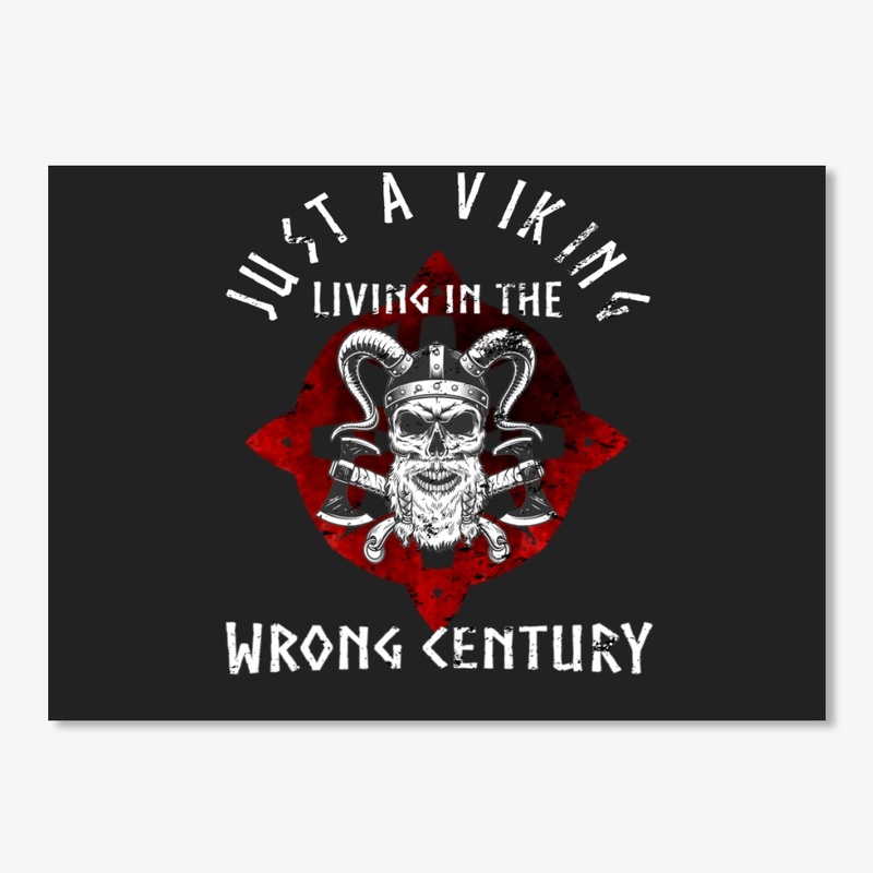 Just a Viking Wrong Century Vikings Gift