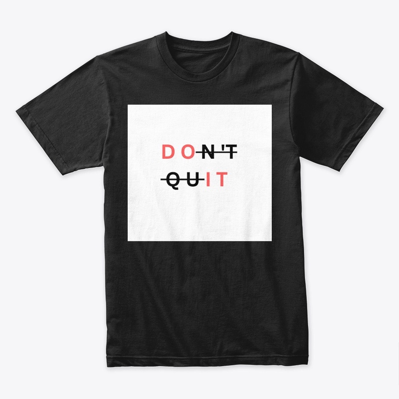  The Don't Quit T-Shirt 