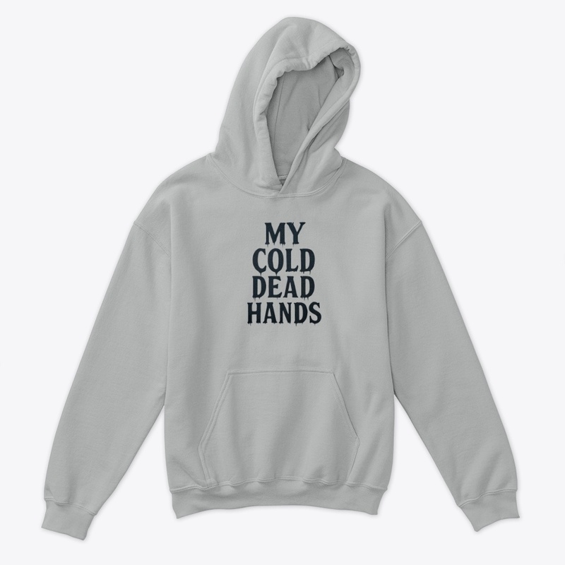 My Cold Dead Hands - Kids Classic Pullover Hoodie - Kids Classic Pullover Hoodie - Kids Classic Pullover Hoodie - Kids Classic Pullover Hoodie
