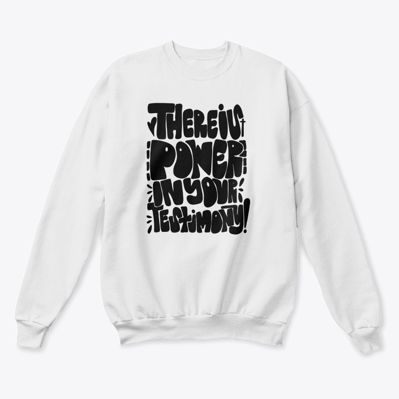 There is Power in my Testimony Merch 