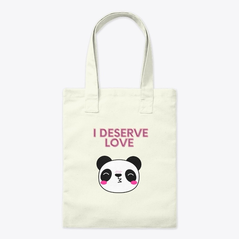 I Deserve Love Cute Panda 
