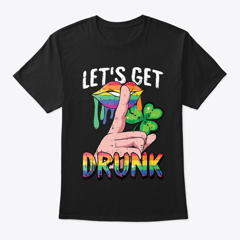 Lets Get Drunk St Patricks Day Lgbt-Q