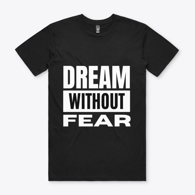 Dream without fear