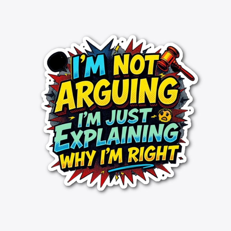 I’m Just Explaining | Funny Quote Tee