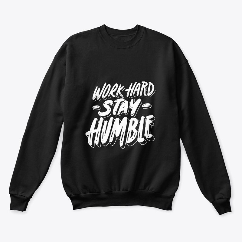 Work hard and stay humble.