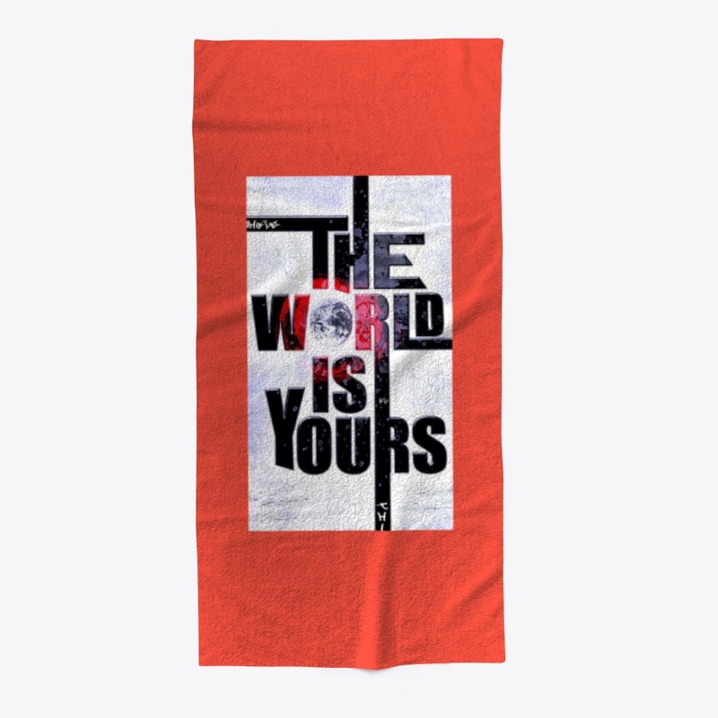 the worl is yours