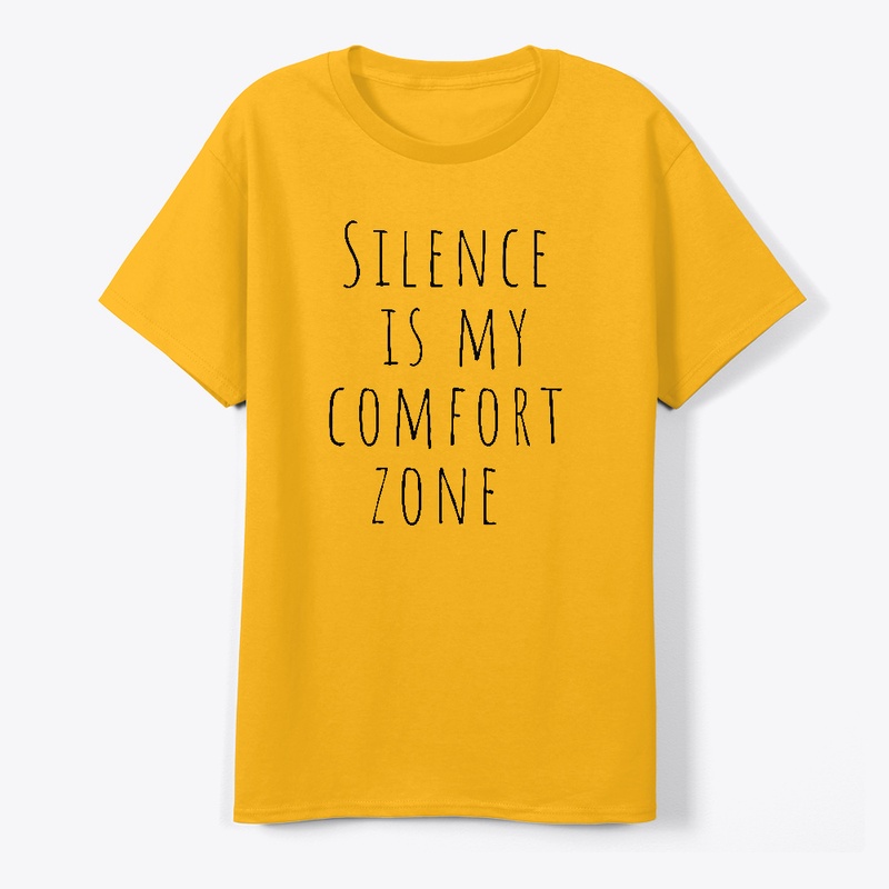 Silence Is My Comfort Zone