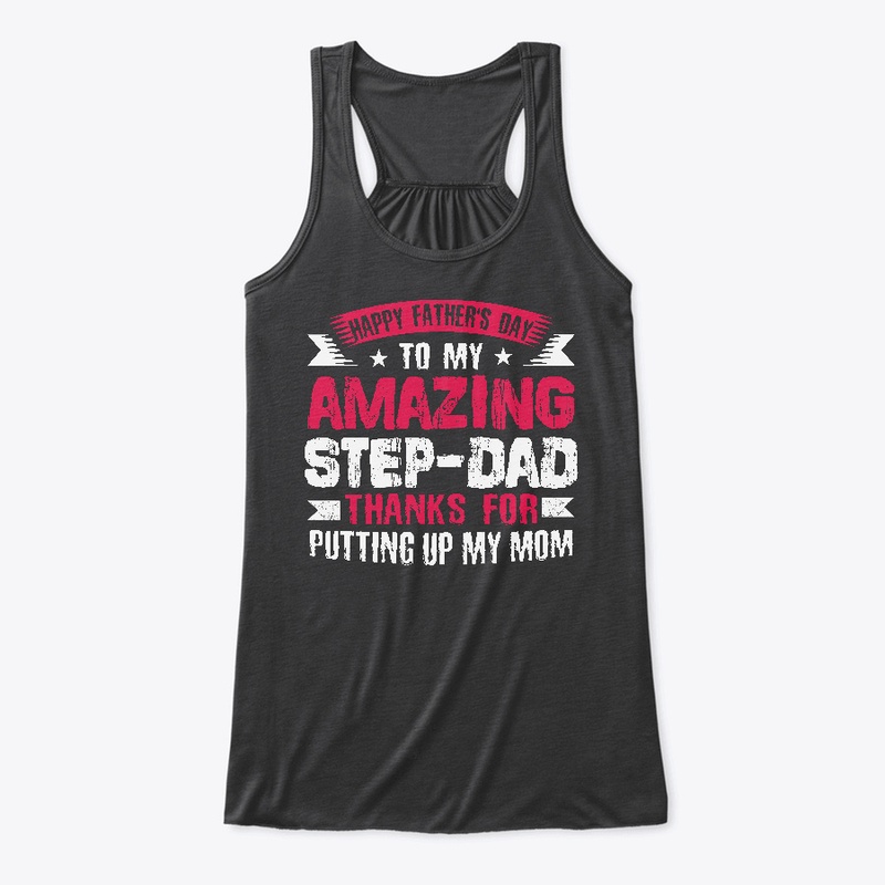 Happy Fathers Day To My Amazing Step Dad
