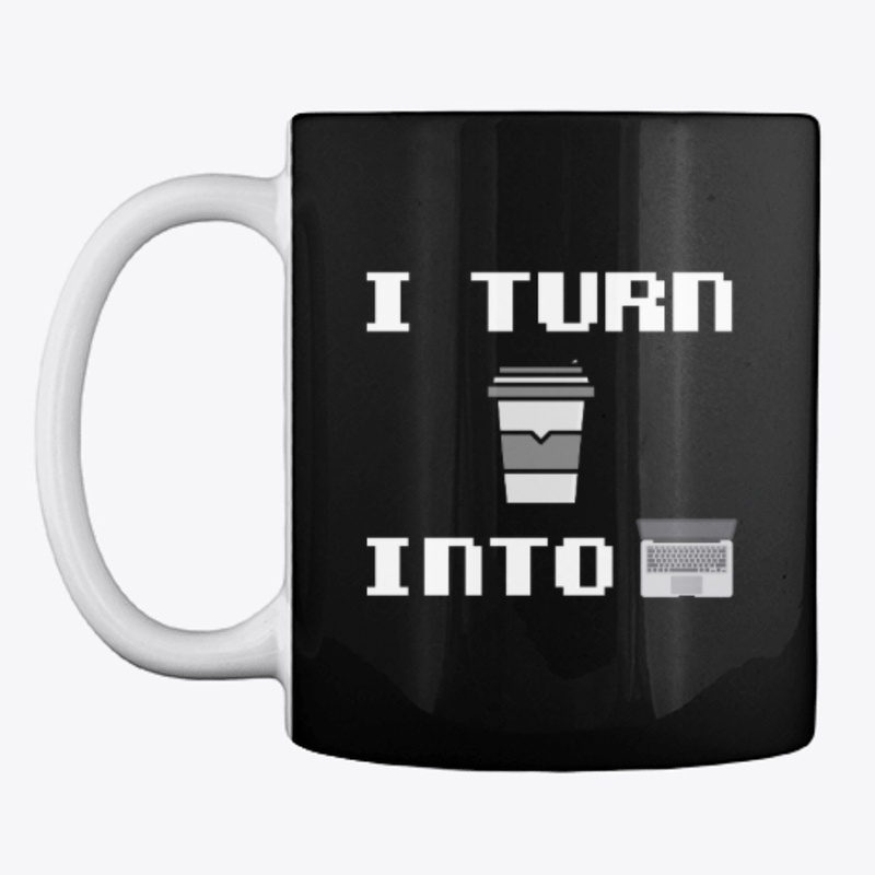 I turn coffee into code - Mug
