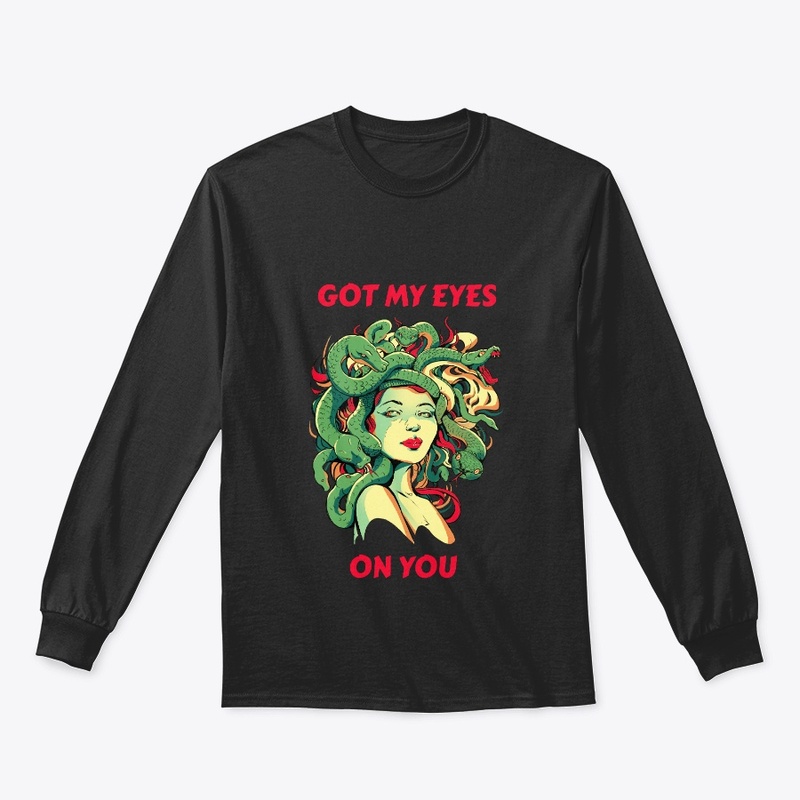 Got My Eyes On You – Goddess Medusa