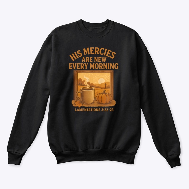 His Mercies are New Every Morning