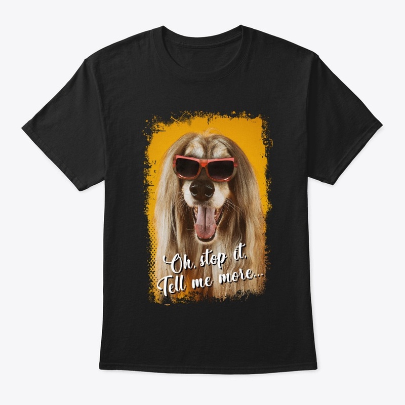 dog with sunglasses, oh tell me more 