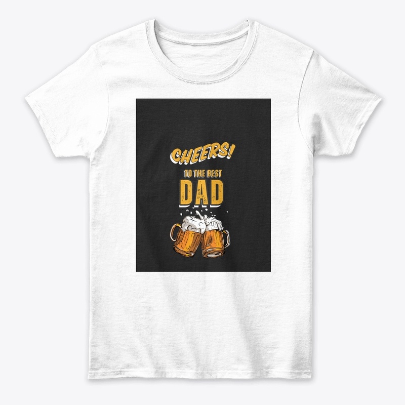 Cheers to the best DAD