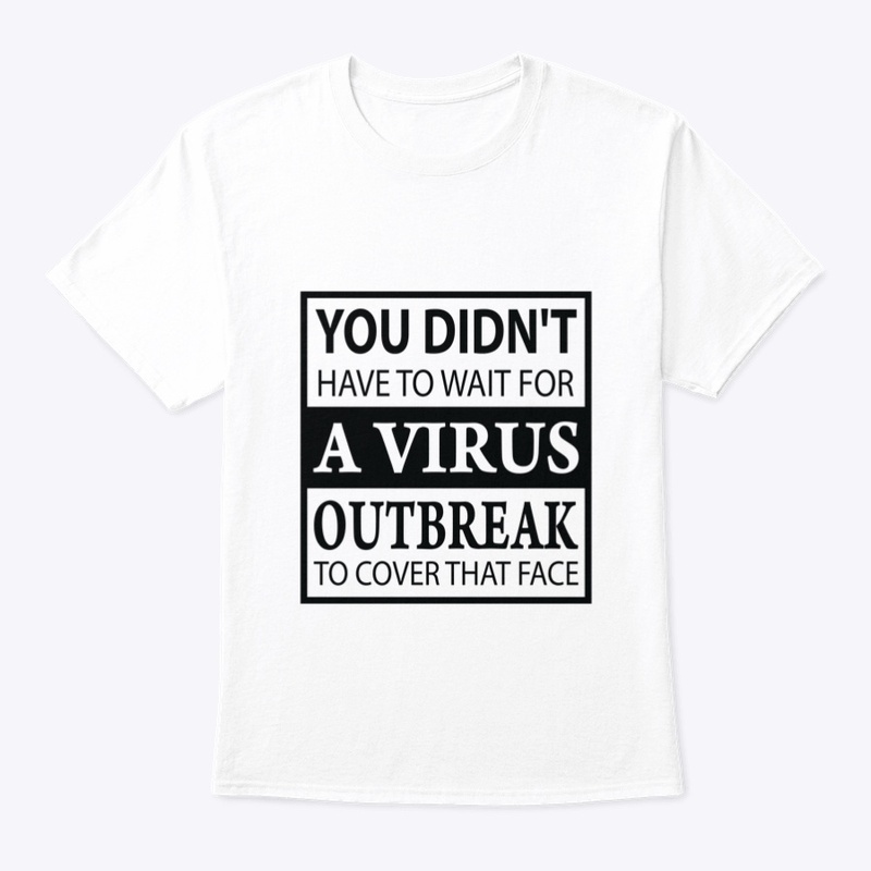 You didn't have to wait for a virus...