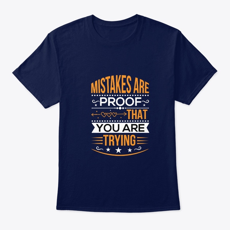 mistakes are proof that you  t shirt