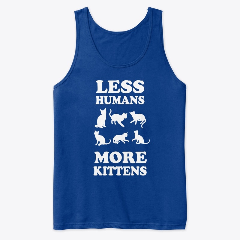 Less Humans More Kittens
