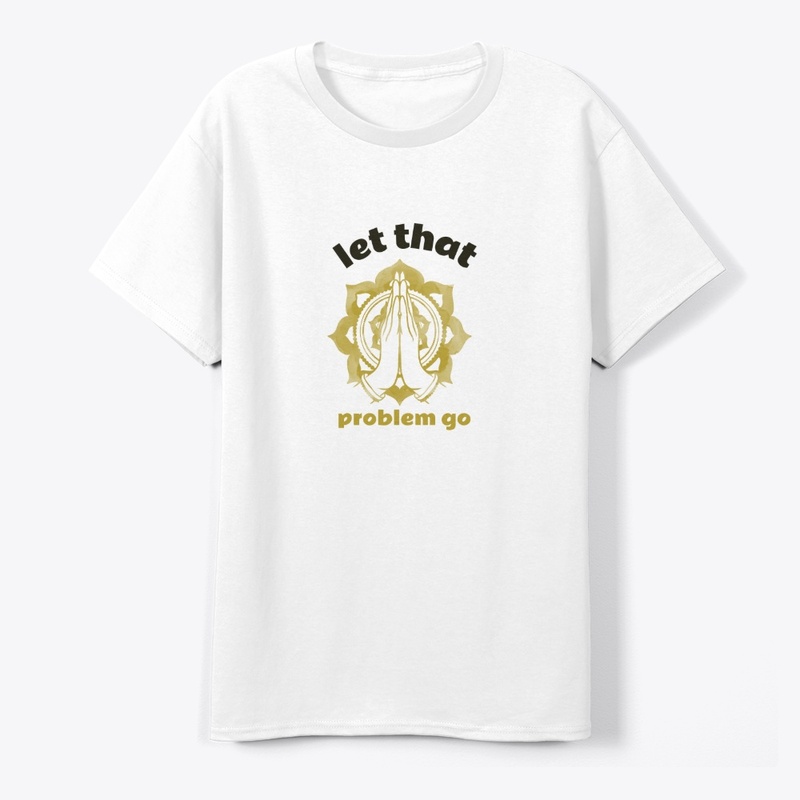 Let That Problem Go Tshirt, Hoodies More