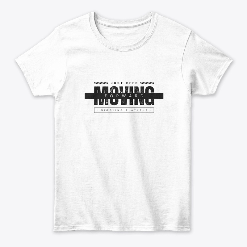 "JUST KEEP MOVING" Printed (Customised)
