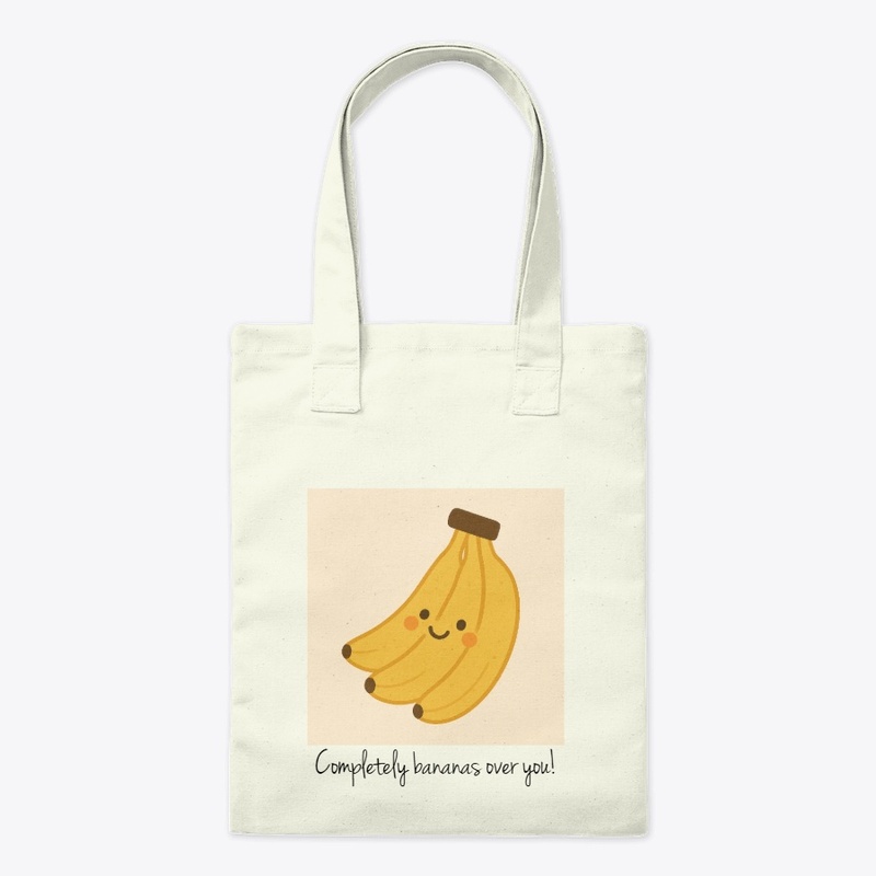 Completely bananas over you!