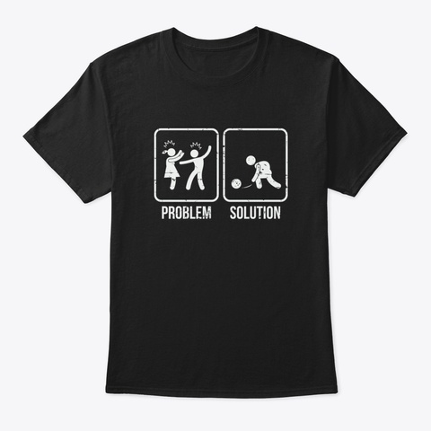 Problem Solution Funny Bowling Quote Black T-Shirt Front
