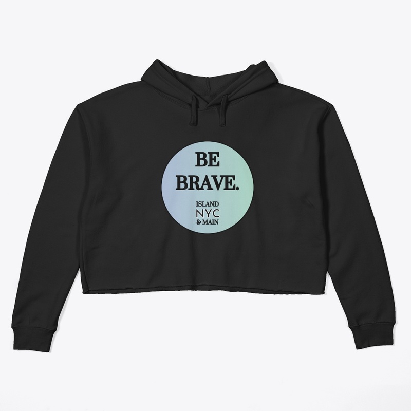 Be Brave • Aqua Edition