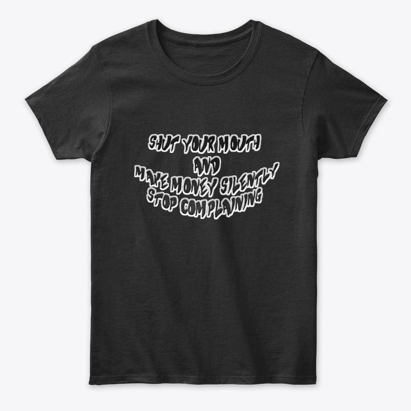 Shut your mouth, Women's T-shirt