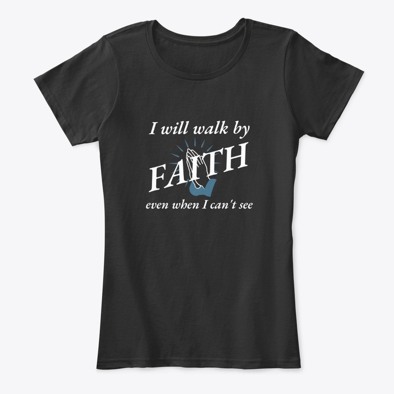 I will walk by FAITH