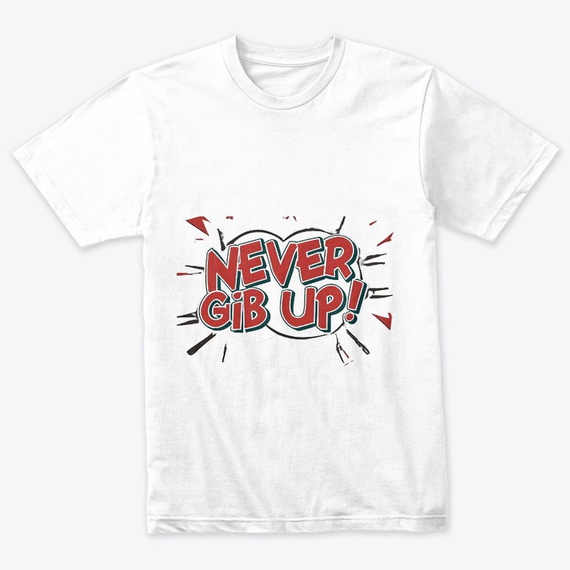 Never Gib Up - Inspirational Comic Pop