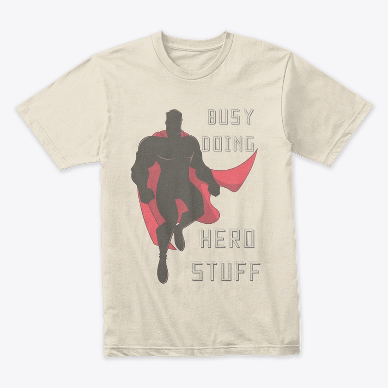 Busy Doing Hero Stuff