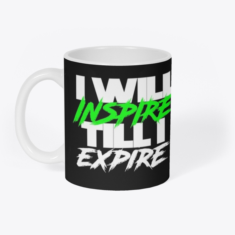 I Will Inspire Till I Expire