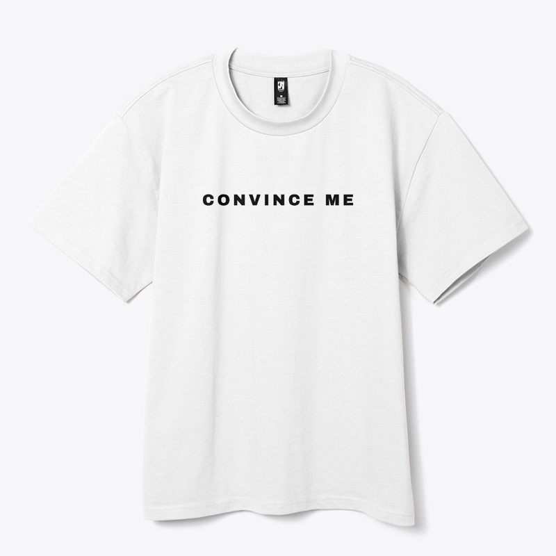 Convince Me
