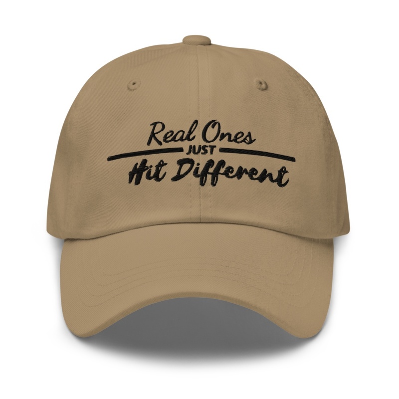 Real Ones Just Hit Different Cap